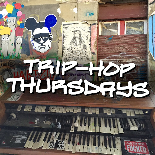 Trip-Hop Thursdays (Larhythmix & Friends)